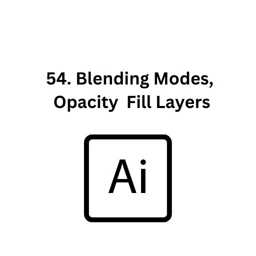 54. Blending Modes, Opacity  Fill Layers